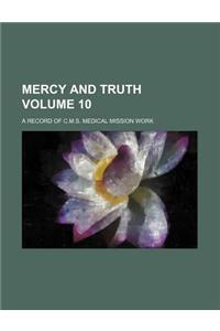 Mercy and Truth Volume 10; A Record of C.M.S. Medical Mission Work