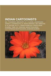 Indian Cartoonists: Bal Thackeray, Abid Surti, O. V. Vijayan, Janardhana Swamy, K. Shankar Pillai, Mario Miranda, Abu Abraham, B. M. Gafoo