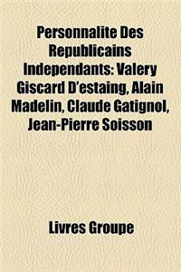 Personnalite Des Republicains Independants