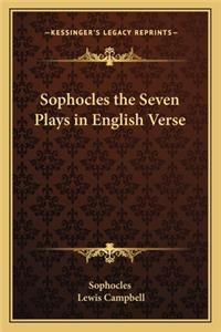 Sophocles the Seven Plays in English Verse