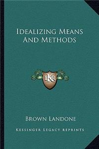 Idealizing Means and Methods