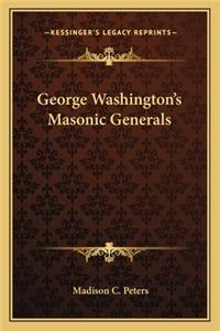 George Washington's Masonic Generals