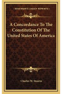 A Concordance to the Constitution of the United States of America