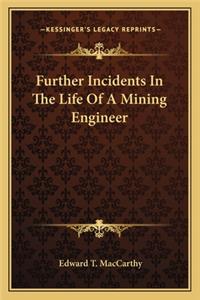 Further Incidents in the Life of a Mining Engineer