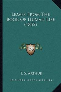 Leaves from the Book of Human Life (1855)