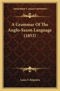 A Grammar Of The Anglo-Saxon Language (1853)