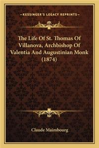 Life of St. Thomas of Villanova, Archbishop of Valentia and Augustinian Monk (1874)