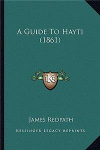 Guide To Hayti (1861)