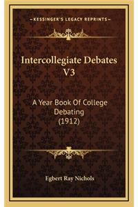 Intercollegiate Debates V3