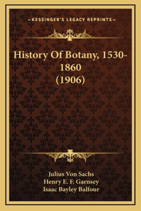 History Of Botany, 1530-1860 (1906)