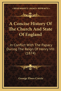 A Concise History Of The Church And State Of England