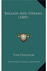 Ballads and Dreams (1885)
