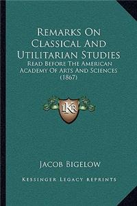 Remarks On Classical And Utilitarian Studies