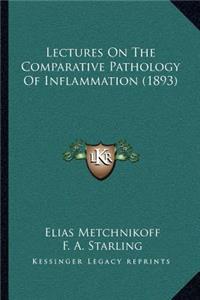 Lectures on the Comparative Pathology of Inflammation (1893)