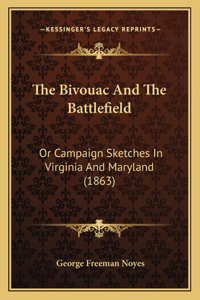 Bivouac and the Battlefield