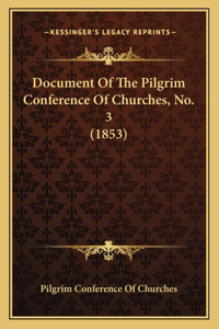 Document Of The Pilgrim Conference Of Churches, No. 3 (1853)