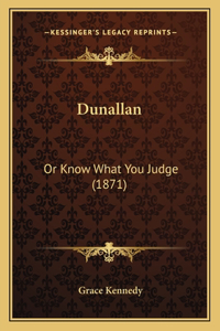 Dunallan: Or Know What You Judge (1871)