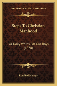 Steps To Christian Manhood