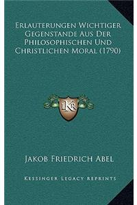 Erlauterungen Wichtiger Gegenstande Aus Der Philosophischen Und Christlichen Moral (1790)