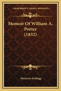 Memoir Of William A. Porter (1832)