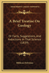 A Brief Treatise On Geology