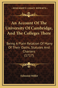 An Account Of The University Of Cambridge, And The Colleges There