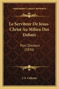 Serviteur De Jesus-Christ Au Milieu Des Debats