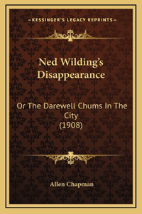 Ned Wilding's Disappearance