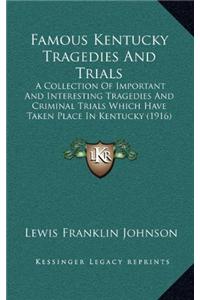 Famous Kentucky Tragedies And Trials