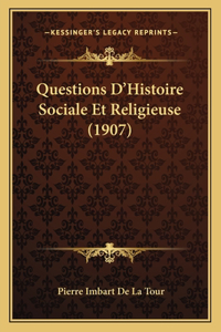 Questions D'Histoire Sociale Et Religieuse (1907)