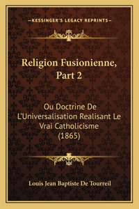 Religion Fusionienne, Part 2