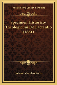Specimen Historico-Theologicum De Lactantio (1861)