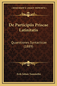 De Participiis Priscae Latinitatis
