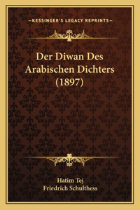 Der Diwan Des Arabischen Dichters (1897)
