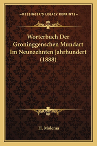 Worterbuch Der Groninggenschen Mundart Im Neunzehnten Jahrhundert (1888)