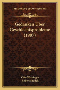 Gedanken Uber Geschlechtsprobleme (1907)