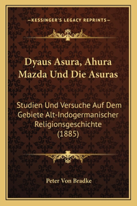 Dyaus Asura, Ahura Mazda Und Die Asuras