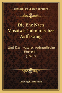 Die Ehe Nach Mosaisch-Talmudischer Auffassung