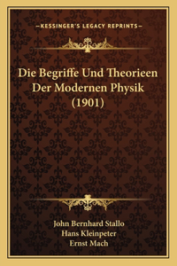 Die Begriffe Und Theorieen Der Modernen Physik (1901)