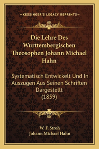 Lehre Des Wurttembergischen Theosophen Johann Michael Hahn