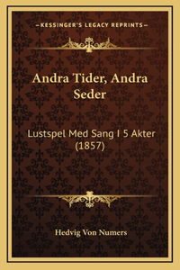 Andra Tider, Andra Seder