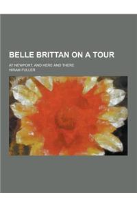 Belle Brittan on a Tour; At Newport, and Here and There