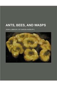 Ants, Bees, and Wasps