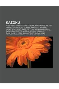 Kazoku: T G Heihachir, Itagaki Taisuke, Nogi Maresuke, It Hirobumi, Yamamoto Gonbee, Yamagata Aritomo, Kuma Shigenobu, Katsura