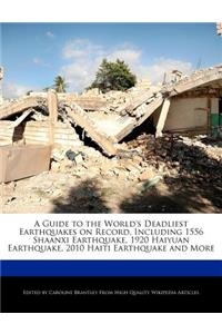 A Guide to the World's Deadliest Earthquakes on Record, Including 1556 Shaanxi Earthquake, 1920 Haiyuan Earthquake, 2010 Haiti Earthquake and More