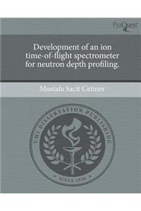 Development of an Ion Time-Of-Flight Spectrometer for Neutron Depth Profiling