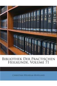Bibliothek Der Practischen Heilkunde, Volume 71