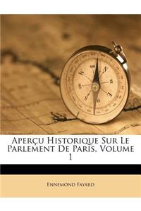 Apercu Historique Sur Le Parlement de Paris, Volume 1