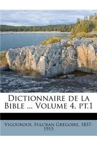 Dictionnaire de La Bible ... Volume 4, PT.1