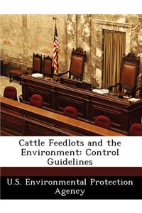 Cattle Feedlots and the Environment